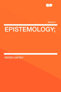 Epistemology; Volume 1