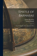 Epistle of Barnabas: From the Sinaitic Manuscript of the Bible