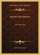 Epistle to the Hebrews: The Greek Text