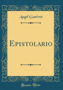 Epistolario (Classic Reprint)