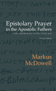 Epistolary Prayer in the Apostolic Fathers: With Commentary on the Greek Text