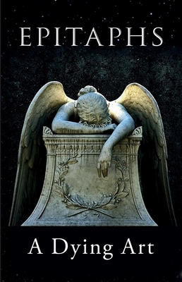 Epitaphs: A Dying Art - Fanous, Samuel (Editor)