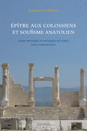 Epitre Aux Colossiens Et Soufisme Anatolien: Corps Mystique Et Mystique Du Corps Essai Comparatiste