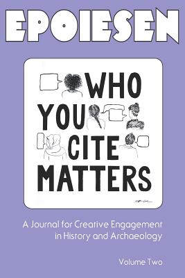 Epoiesen 2: A Journal for Creative Engagement in History and Archaeology - McCall, Jeremiah, and Mol, Angus, and Saurette, Marc