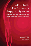 Eportfolio Performance Support Systems: Constructing, Presenting, and Assessing Portfolios