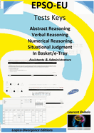 EPSO-EU Tests Keys: Abstract Reasoning Verbal Reasoning Numerical Reasoning Situational Judgment In Basket/e-Tray, Assistant & Administrator