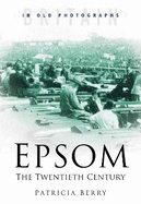 Epsom: The Twentieth Century