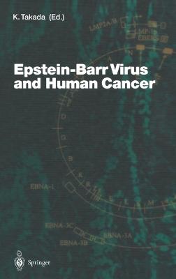 Epstein-Barr Virus and Human Cancer - Takada, Kenzo, and Osato, T