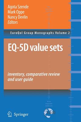 EQ-5D Value Sets: Inventory, Comparative Review and User Guide - Szende, Agota (Editor), and Oppe, Mark (Editor), and Devlin, Nancy (Editor)