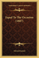 Equal To The Occasion (1887)