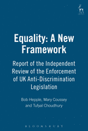 Equality: A New Framework: Report of the Independent Review of the Enforcement of UK Anti-Discrimination Legislation