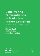 Equality and Differentiation in Marketised Higher Education: A New Level Playing Field?