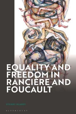 Equality and Freedom in Rancire and Foucault - Blaney, Stuart