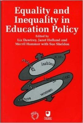 Equality and Inequality in Education Policy - Dawtrey, Liz (Editor), and Holland, Janet, Professor (Editor), and Hammer, Merril (Editor)