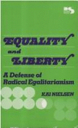 Equality and Liberty: A Defense of Radical Egalitarianism