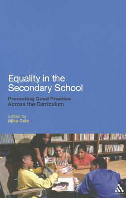 Equality in the Secondary School: Promoting Good Practice Across the Curriculum - Cole, Mike (Editor)