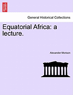 Equatorial Africa: A Lecture.