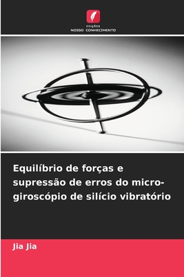 Equil?brio de for?as e supress?o de erros do micro-girosc?pio de sil?cio vibrat?rio - Jia, Jia