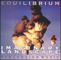 Equilibrium: Imaginary Landscape - Carter Pann (piano); Payton MacDonald (marimba); Timothy McAllister (saxophone); University of Michigan Percussion Ensemble;...