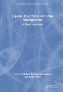 Equine Anesthesia and Pain Management: A Color Handbook