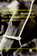 Equine Reproductive Physiology, Breeding and Stud Management - Davies-Morel, Mina C G