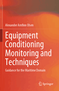 Equipment Conditioning Monitoring and Techniques: Guidance for the Maritime Domain