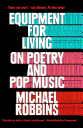 Equipment for Living: On Poetry and Pop Music