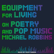 Equipment for Living: On Poetry and Pop Music