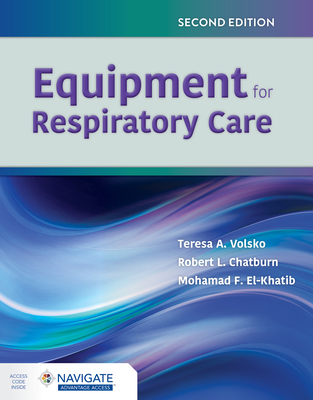 Equipment for Respiratory Care - Volsko, Teresa A, and Chatburn, Robert L, and El-Khatib, Mohamad F