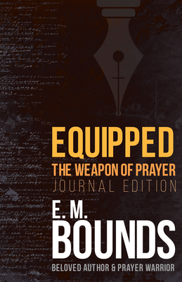Equipped: The Weapon of Prayer (Journal Edition) - Bounds, Edward M