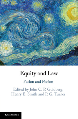 Equity and Law: Fusion and Fission - Goldberg, John C P (Editor), and Smith, Henry E (Editor), and Turner, P G (Editor)