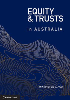 Equity and Trusts in Australia - Bryan, Michael, and Vann, Vicki
