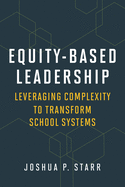 Equity-Based Leadership: Leveraging Complexity to Transform School Systems