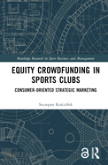 Equity Crowdfunding in Sports Clubs: Consumer-Oriented Strategic Marketing