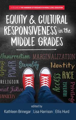 Equity & Cultural Responsiveness in the Middle Grades - Brinegar, Kathleen (Editor)