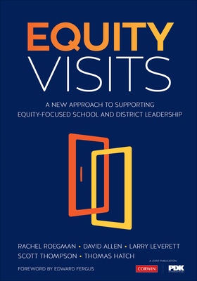 Equity Visits: A New Approach to Supporting Equity-Focused School and District Leadership - Roegman, Rachel D, and Allen, David, and Leverett, Larry