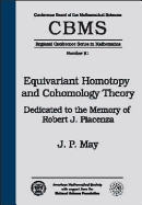 Equivariant Homotopy & Cohomology Theory; Dedicated to the Memory of Robert J Piacenza - May, J Peter