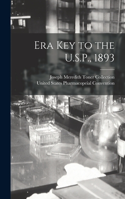 Era Key to the U.S.P., 1893 - Collection, Joseph Meredith Toner, and United States Pharmacopeial Convention (Creator)