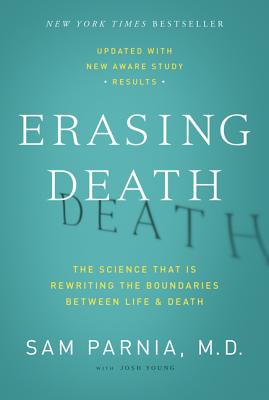 Erasing Death - Parnia, Sam, and Young, Josh