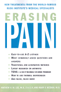 Erasing Pain: New Treatments from the World-Famous Rusk Institute's Medical Specialists - Lee, Mathew H M, and Bezkor, Mary F, M.D., and Walsh, George