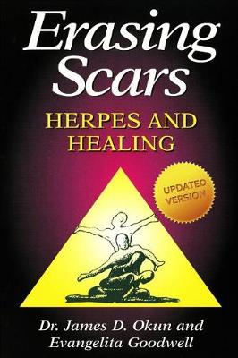 Erasing Scars: Herpes and Healing - Okun, James D, Dr., and Evangelita, Goodwell