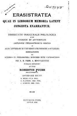 Erasistratea Quae in Librorum Memoria Latent Congesta Enarrantur - Fuchs, Robert