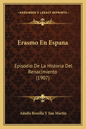 Erasmo En Espana: Episodio de La Historia del Renacimiento (1907)