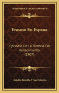 Erasmo En Espana: Episodio De La Historia Del Renacimiento (1907)