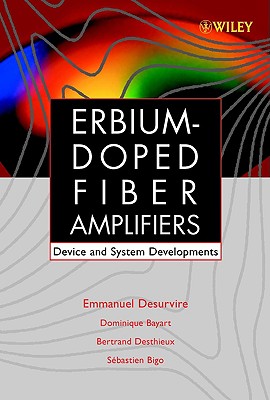 Erbium-Doped Fiber Amplifiers: Device and System Developments - Desurvire, Emmanuel, and Bayart, Dominique, and Desthieux, Bertrand