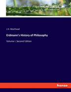 Erdmann's History of Philosophy: Volume I. Second Edition