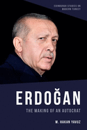 Erdogan: The Making of an Autocrat