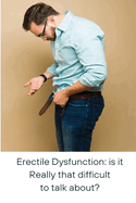 Erectile Dysfunction: is it Really that difficult to talk about?: is it     eally that difficult to talk about?