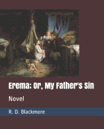 Erema; Or, My Father's Sin: Novel