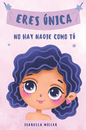 Eres nica: No hay nadie como t